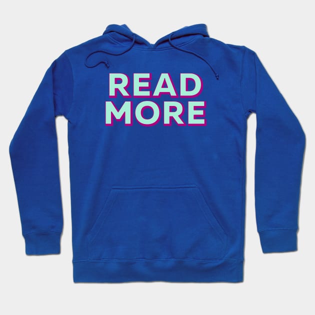 Read More Hoodie by thedesignleague